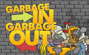 Garbage In Garbage Out